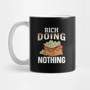 Rich doing nothing Mug